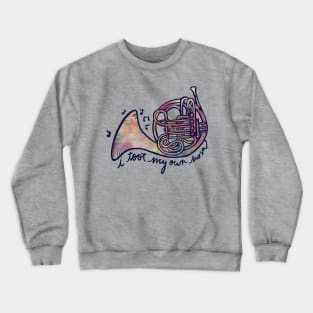 I toot my own horn french horns Crewneck Sweatshirt